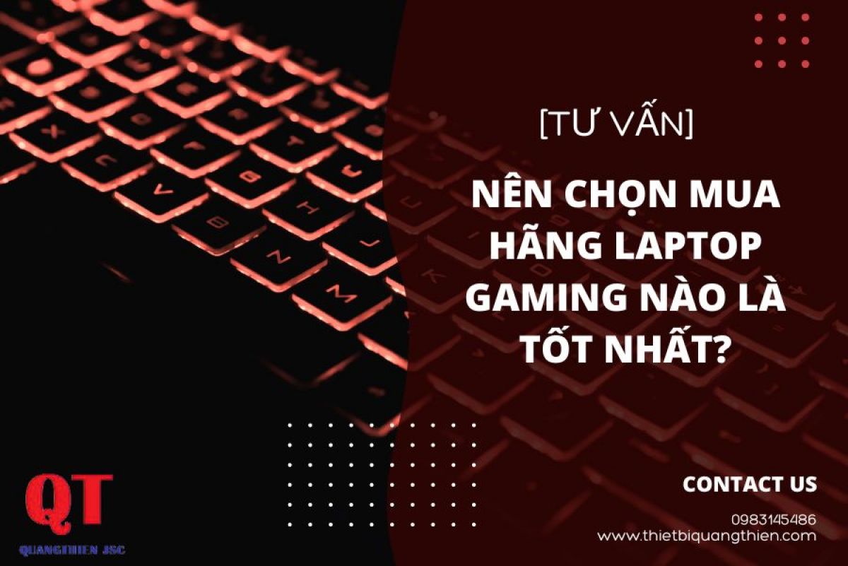 [Tư vấn] Nên Chọn Mua Hãng Laptop Gaming Nào Là Tốt Nhất?